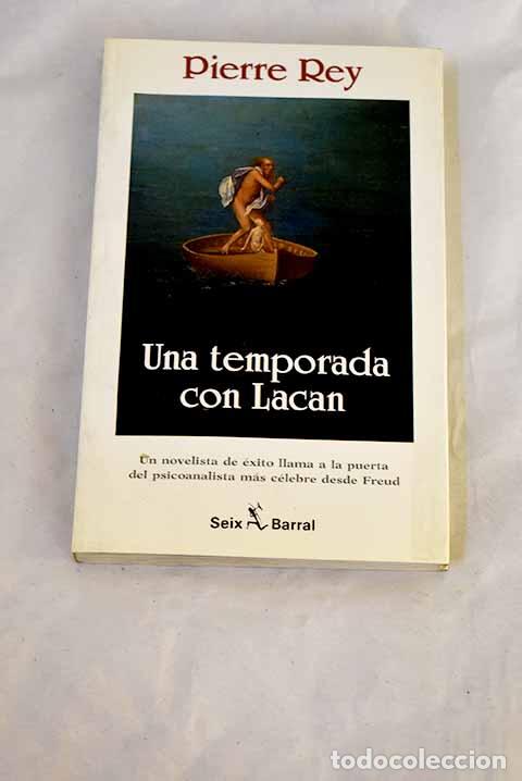 Livres: Una temporada con Lacan.- Rey, Pierre
