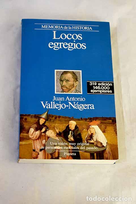Livres: Locos egregios: Vallejo-N&aacute;gera, Juan Antonio.- Vallejo-N&aacute;gera, Juan Antonio