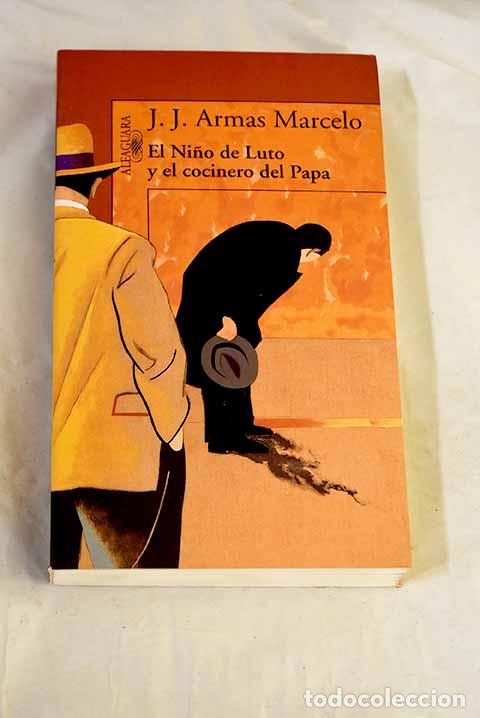 Livres: El Ni&ntilde;o de Luto y el cocinero del Papa.- Armas Marcelo, J. J.