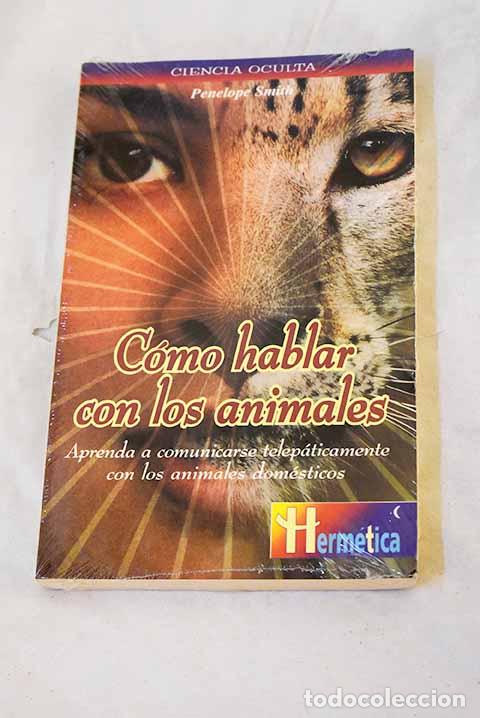 Libros: C&oacute;mo hablar con los animales.- Smith, Penelope