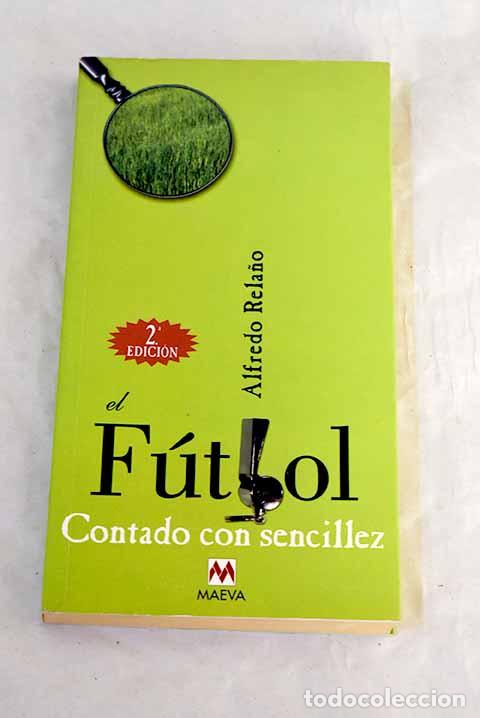 Libros: El f&uacute;tbol contado con sencillez.- Rela&ntilde;o, Alfredo