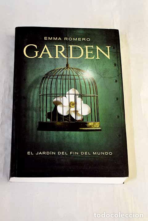 Libros: Garden: el jard&iacute;n del fin del mundo.- Romero, Emma