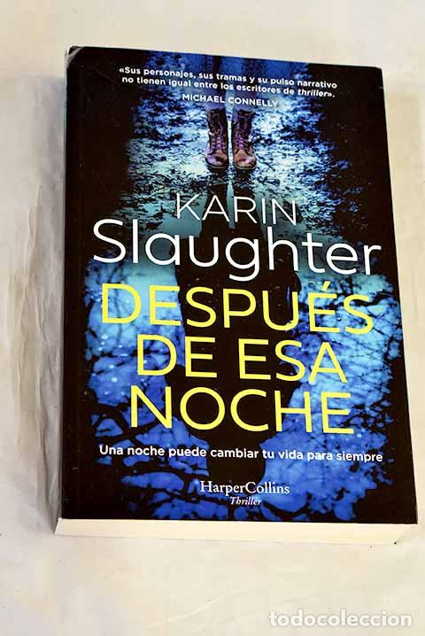 Libros: Despu&eacute;s de esa noche.- Slaughter, Karin
