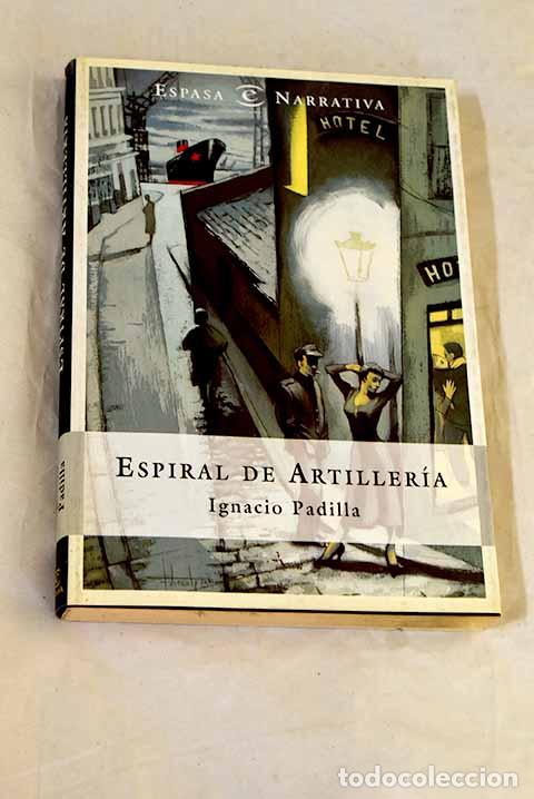 Libros: Espiral de artiller&iacute;a.- Padilla, Ignacio