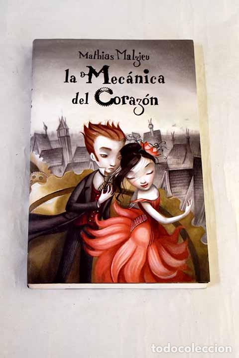 Libros: La mec&aacute;nica del coraz&oacute;n.- Malzieu, Mathias