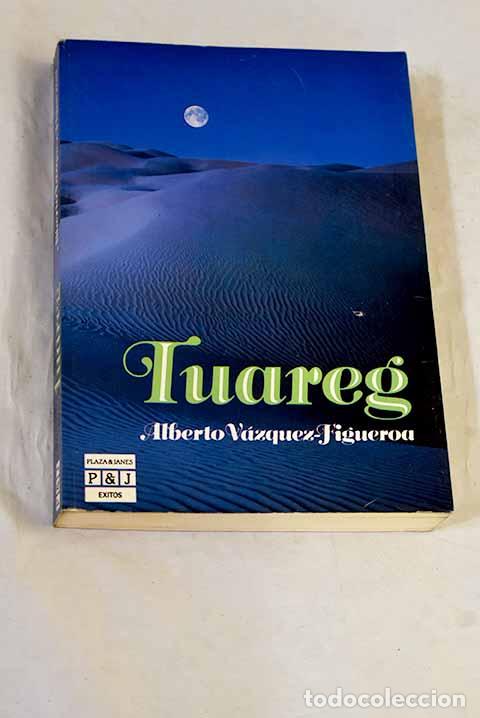 Libros: Tuareg: V&aacute;zquez-Figueroa, Alberto.- V&aacute;zquez-Figueroa, Alberto