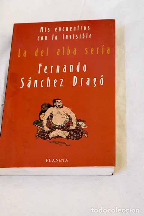 Livros em segunda m&atilde;o: La del alba ser&iacute;a: S&aacute;nchez Drag&oacute;, Fernando.- S&aacute;nchez Drag&oacute;, Fernando