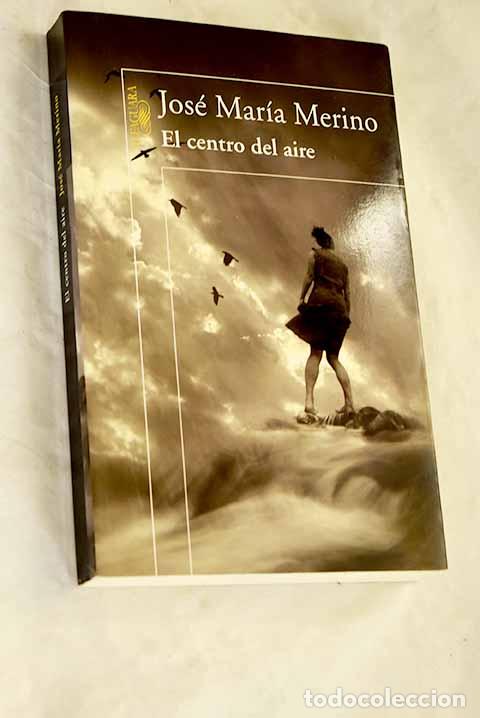 Livros em segunda m&atilde;o: El centro del aire: Merino, Jos&eacute; Mar&iacute;a.- Merino, Jos&eacute; Mar&iacute;a