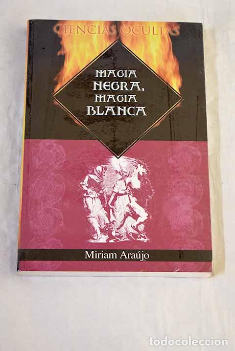 Livros em segunda m&atilde;o: Magia negra, magia blanca.- Araujo, Miriam