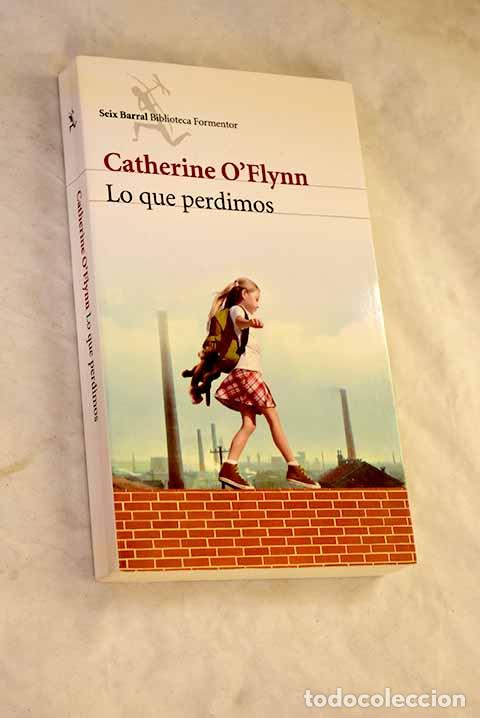 Libros: Lo que perdimos: O Flynn, Catherine.- O Flynn, Catherine