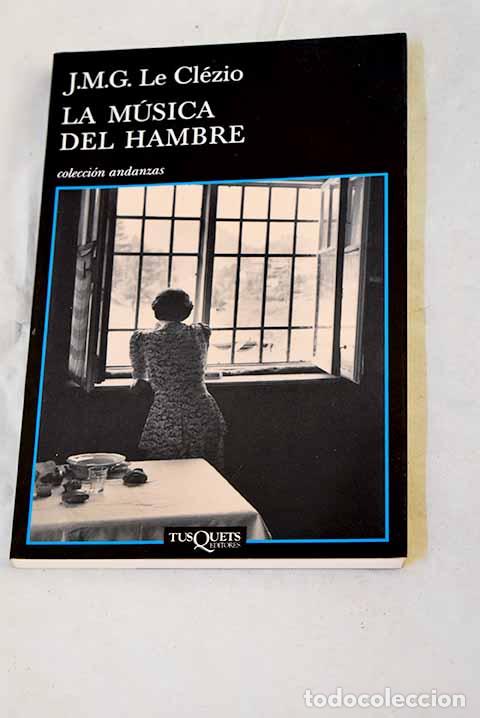 Libros: La m&uacute;sica del hambre.- Le Cl&eacute;zio, Jean-Marie Gustave