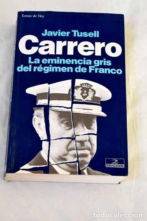 Libros: Carrero: la eminencia gris del r&eacute;gimen de Franco.- Tusell, Javier