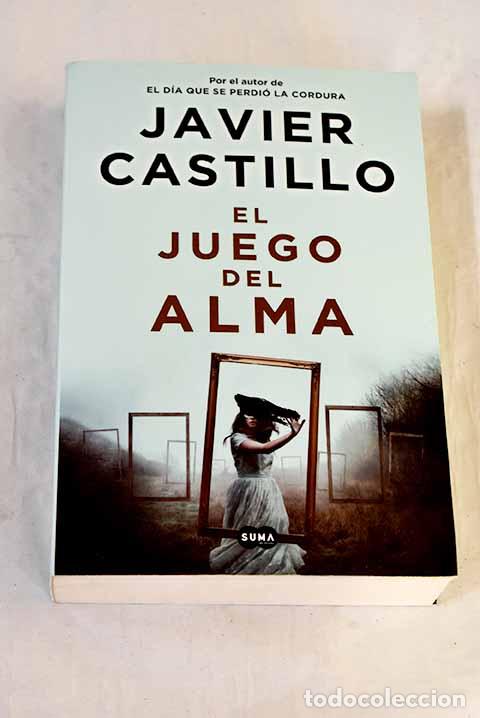 Libros: El juego del alma: Castillo, Javier.- Castillo, Javier
