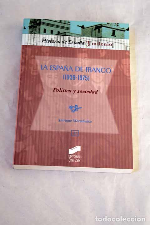 Libros: La Espa&ntilde;a de Franco (1939-1975).- Moradiellos, Enrique
