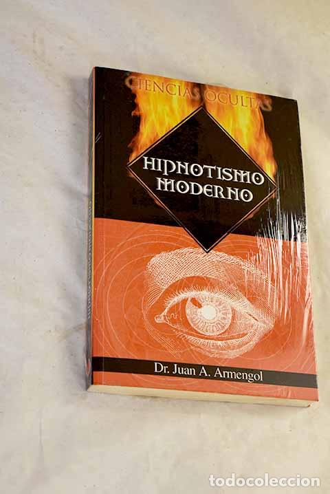 Libros: Hipnotismo moderno: Armengol, Juan A..- Armengol, Juan A.
