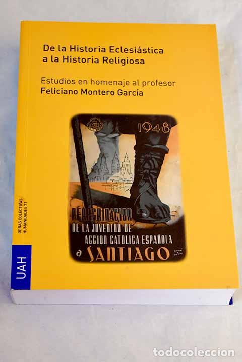 Libros: De la historia eclesi&aacute;stica a la historia religiosa.- Cueva Merino, Julio de la