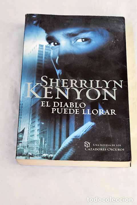 Libros: El diablo puede llorar.- Kenyon, Sherrilyn