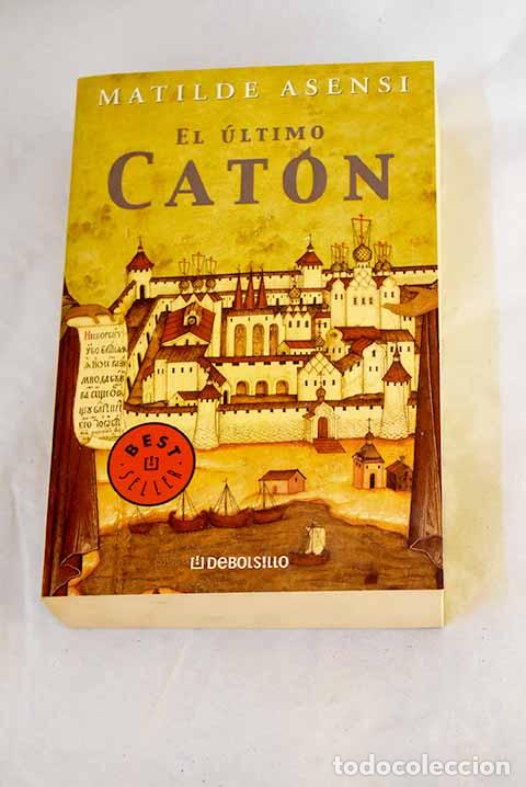 Libros: El &uacute;ltimo Cat&oacute;n: Asensi, Matilde.- Asensi, Matilde