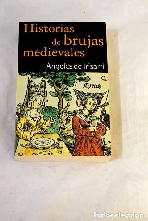 Libros: Historias de brujas medievales.- Irisarri, &Aacute;ngeles de
