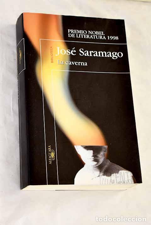 Libros: La caverna: Saramago, Jos&eacute;.- Saramago, Jos&eacute;