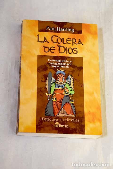 Libros: La c&oacute;lera de Dios: un terrible misterio protagonizado por Fray Athelstan.- Harding, Paul