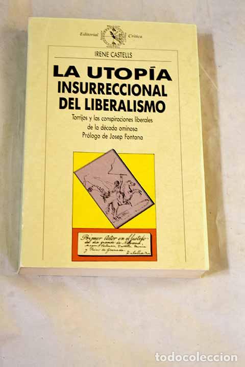 Libros: La utop&iacute;a insurrecional del liberalismo .- Castells, Irene