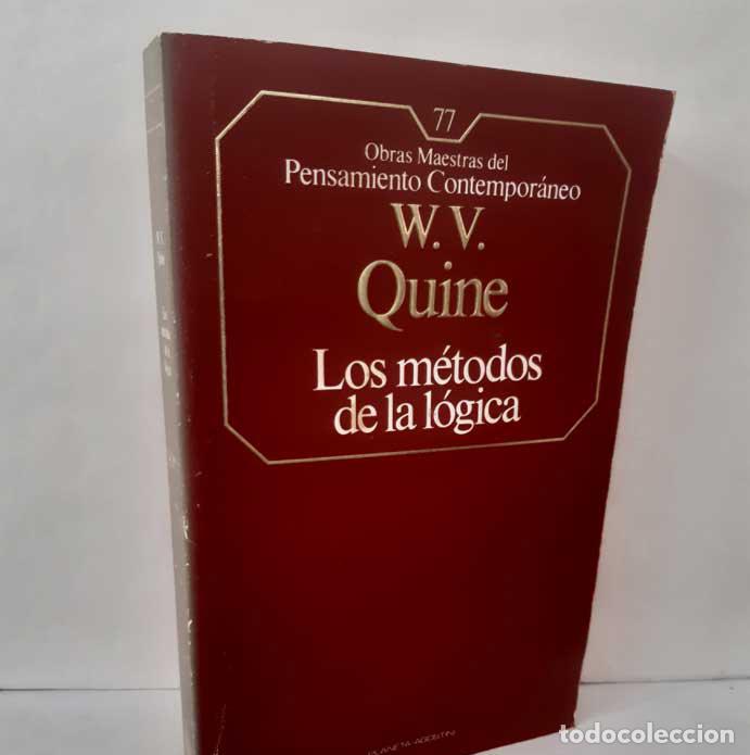 Libros: LOS M&Eacute;TODOS DE LA L&Oacute;GICA - QUINE, W. V.
