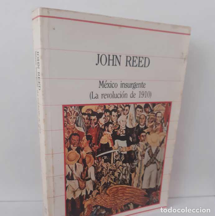 B&uuml;cher: M&Eacute;XICO INSURGENTE. LA REVOLUCI&Oacute;N DE 1910 - REED, JOHN