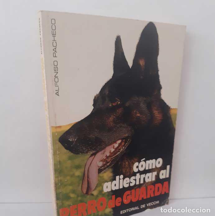 Livres: C&Oacute;MO ADIESTRAR AL PERRO DE GUARDA - PACHECO, ALFONSO