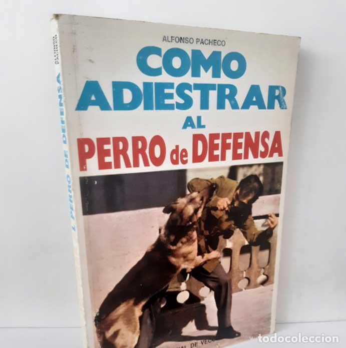 Livres: C&Oacute;MO ADIESTRAR AL PERRO DE DEFENSA - PACHECO, ALFONSO
