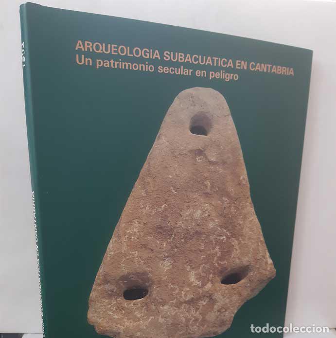 B&uuml;cher: ARQUEOLOG&Iacute;A SUBACU&Aacute;TICA EN CANTABRIA, UN PATRIMONIO SECULAR EN PELIGRO - CASADO SOTO, JOS&Eacute; LUIS - OT
