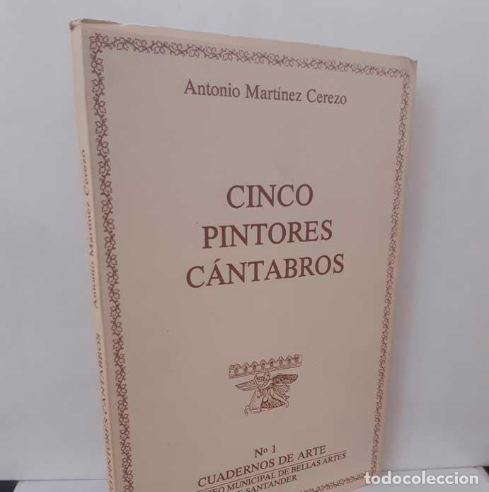 B&uuml;cher: CINCO PINTORES C&Aacute;NTABROS - MART&Iacute;NEZ CEREZO, ANTONIO