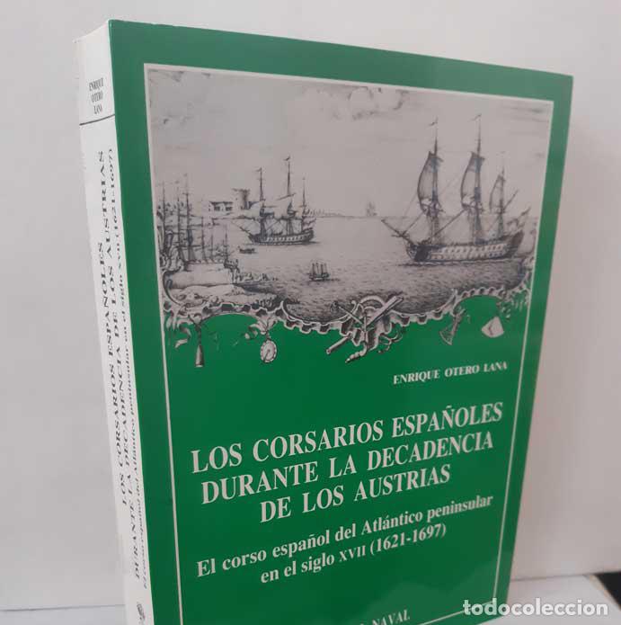 B&uuml;cher: LOS CORSARIOS ESPA&Ntilde;OLES DURANTE LA DECADENCIA DE LOS AUSTRIAS. EL CORSO ESPA&Ntilde;OL DEL ATL&Aacute;NTICO PENINS