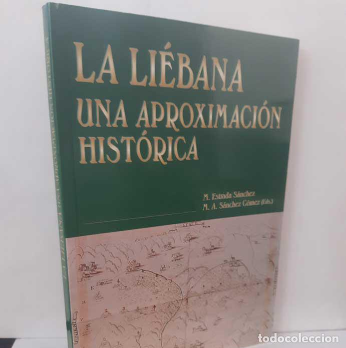 B&uuml;cher: LA LI&Eacute;BANA, UNA APROXIMACI&Oacute;N HIST&Oacute;RICA - ESTRADA S&Aacute;NCHEZ, M. - S&Aacute;NCHEZ G&Oacute;MEZ, M.A. (EDITORES)