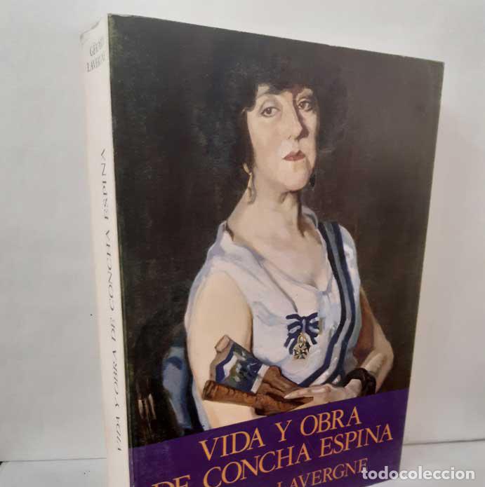 B&uuml;cher: VIDA Y OBRA DE CONCHA ESPINA - LAVERGNE, G&Eacute;RARD