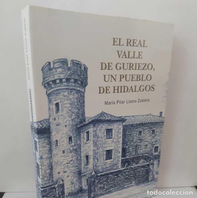 B&uuml;cher: EL REAL VALLE DE GURIEZO, UN PUEBLO DE HIDALGOS - LLAMA ZUBIETA, MAR&Iacute;A PILAR
