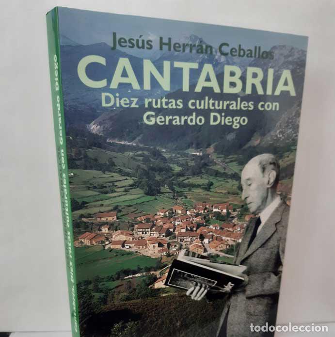 B&uuml;cher: CANTABRIA. DIEZ RUTAS CULTURALES CON GERARDO DIEGO - HERR&Aacute;N CEBALLOS, JES&Uacute;S