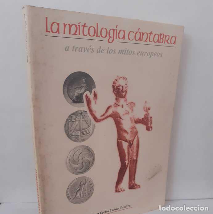 B&uuml;cher: LA MITOLOG&Iacute;A C&Aacute;NTABRA A TRAV&Eacute;S DE LOS MITOS EUROPEOS - CABRIA GUTI&Eacute;RREZ, JUAN CARLOS