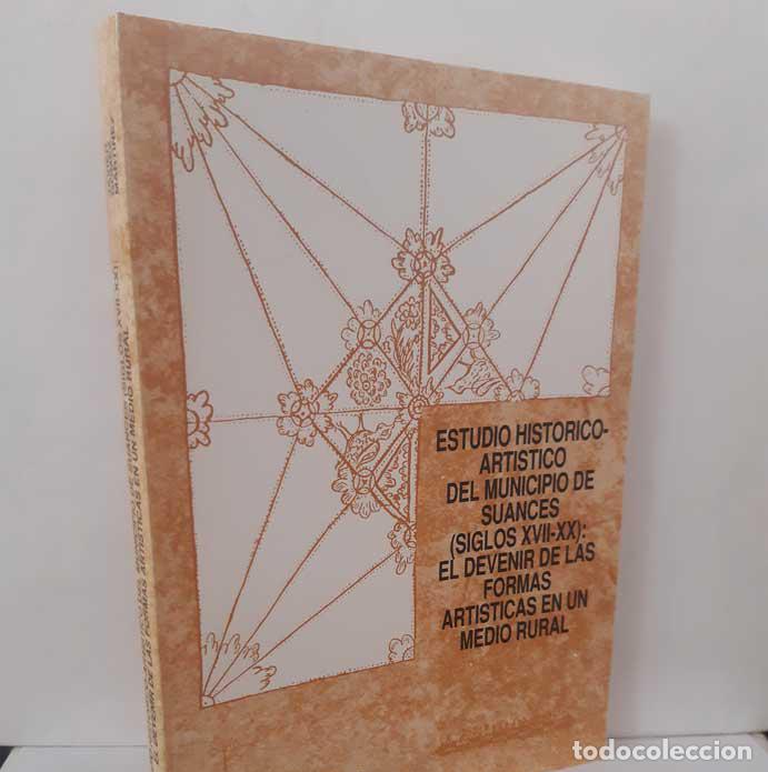 Livres: ESTUDIO HIST&Oacute;RICO-ART&Iacute;STICO DEL MUNICIPIO DE SUANCES (SIGLOS XVII-XX), EL DEVENIR DE LAS FORMAS ART&Iacute;