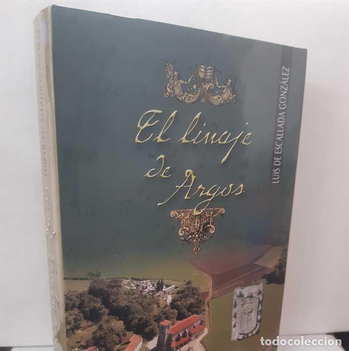 Livres: EL LINAJE DE ARGOS - ESCALLADA GONZ&Aacute;LEZ, LUIS DE