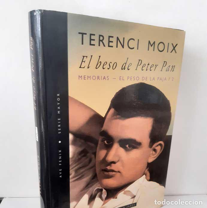 Libros: EL BESO DE PETER PAN. MEMORIAS (EL PESO DE LA PAJA 2) - MOIX, TERENCI