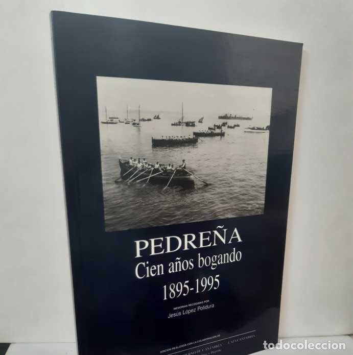 Livros em segunda m&atilde;o: PEDRE&Ntilde;A, CIEN A&Ntilde;OS BOGANDO. 1895-1995 - L&Oacute;PEZ POLIDURA, JES&Uacute;S