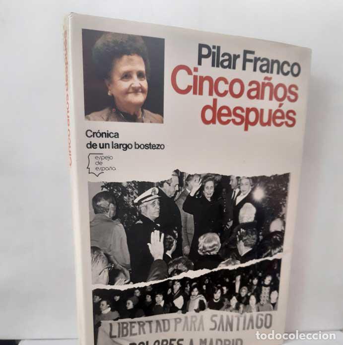 Livros em segunda m&atilde;o: CINCO A&Ntilde;OS DESPU&Eacute;S. CR&Oacute;NICA DE UN LARGO BOSTEZO - FRANCO, PILAR