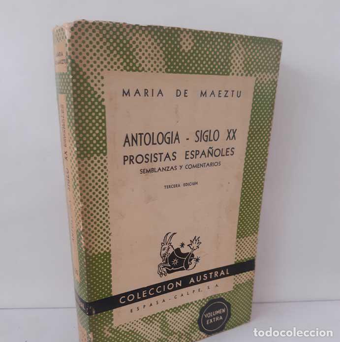 Livres: ANTOLOG&Iacute;A SIGLO XX PROSISTAS ESPA&Ntilde;OLES. SEMBLANZAS Y COMENTARIOS - MAEZTU, MAR&Iacute;A DE