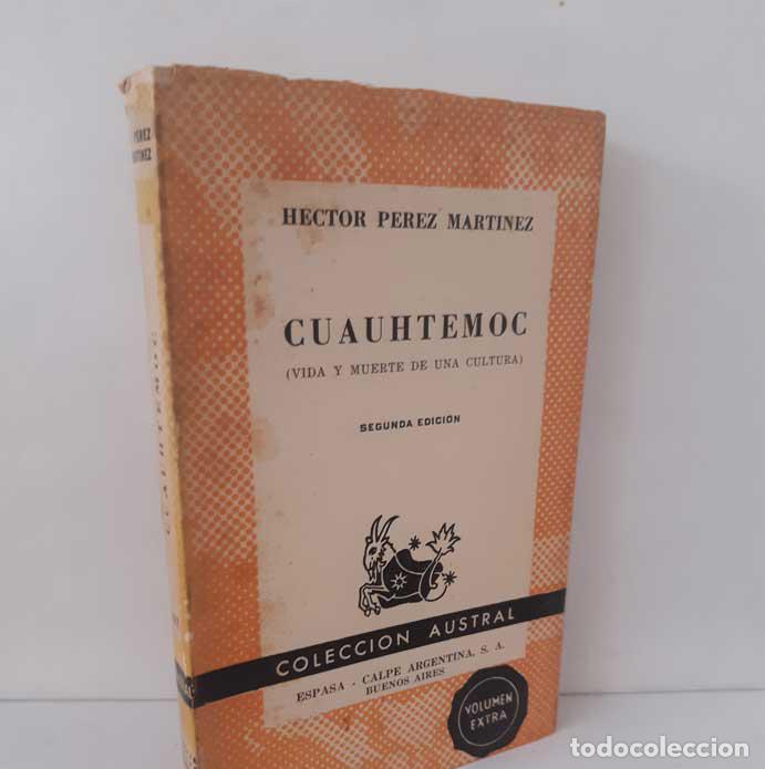 Livres: CUAUHT&Eacute;MOC (VIDA Y MUERTE DE UNA CULTURA) - P&Eacute;REZ MART&Iacute;NEZ, H&Eacute;CTOR