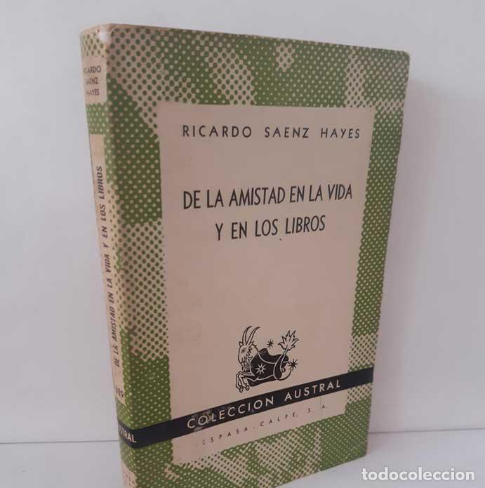 Livres: DE LA AMISTAD EN LA VIDA Y EN LOS LIBROS - SAENZ HAYES, RICARDO