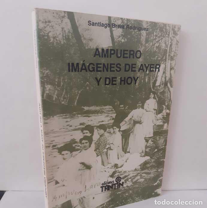 Livres: AMPUERO, IM&Aacute;GENES DE AYER Y DE HOY - BRERA RODR&Iacute;GUEZ, SANTIAGO