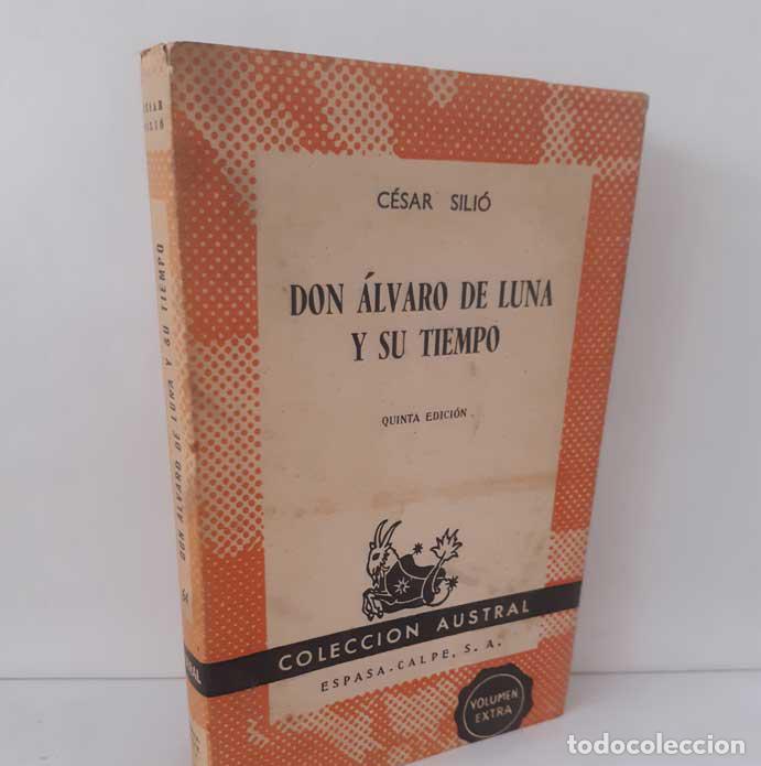 Livres: D&Oacute;N &Aacute;LVARO DE LUNA Y SU TIEMPO - SILI&Oacute;, C&Eacute;SAR