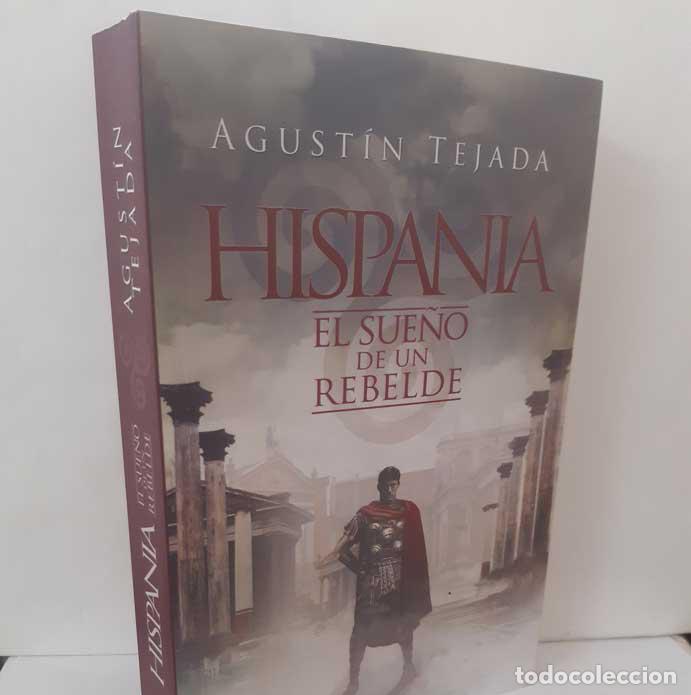Livres: HISPANIA. EL SUE&Ntilde;O DE UN REBELDE - TEJADA, AGUST&Iacute;N