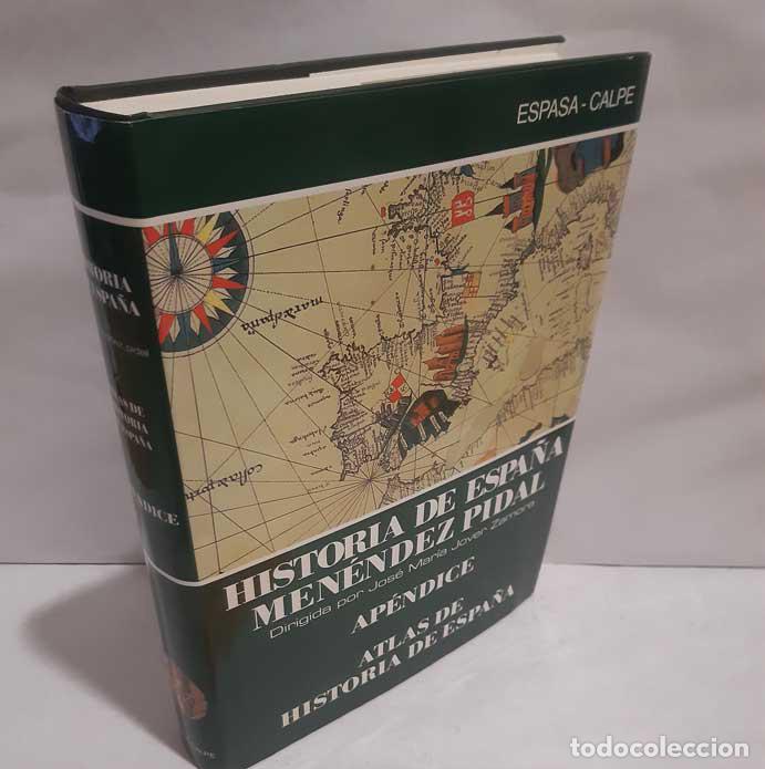 Livres: HISTORIA DE ESPA&Ntilde;A MEN&Eacute;NDEZ PIDAL. AP&Eacute;NDICE. ATLAS DE LA HISTORIA DE ESPA&Ntilde;A - GARC&Iacute;A DE CORT&Aacute;ZAR, FE